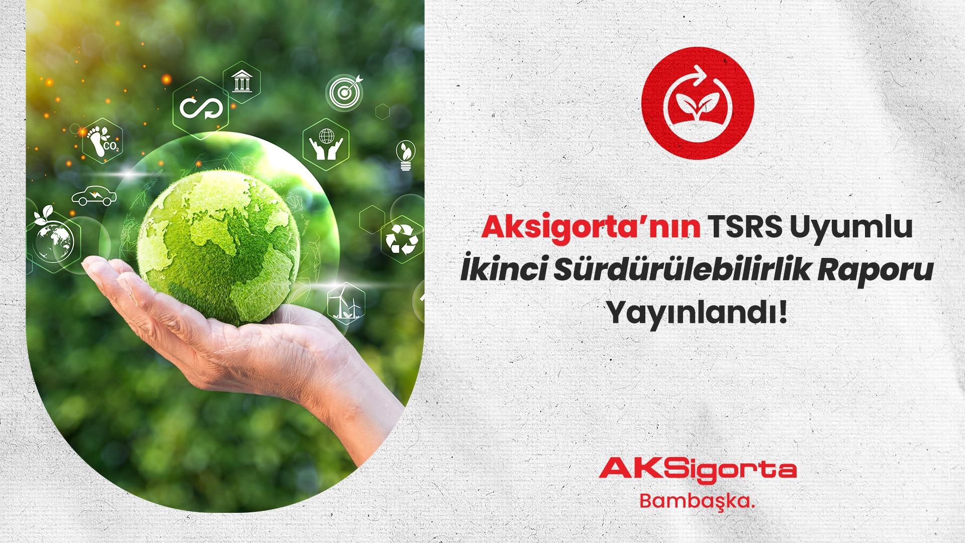 Aksigorta’dan TSRS Uyumlu İkinci Sürdürülebilirlik Raporu