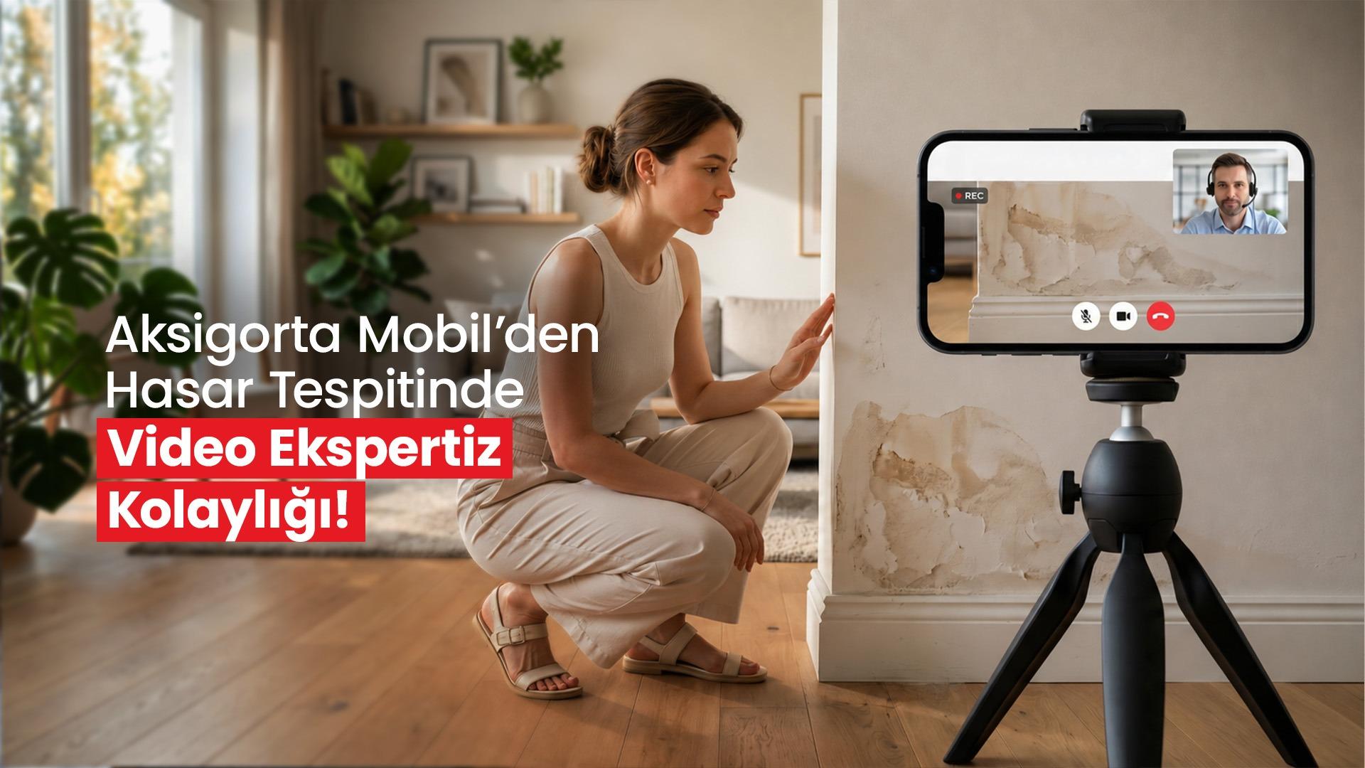 Aksigorta'dan Hasar Süreçlerini Hızlandıran Video Ekspertiz Uygulaması