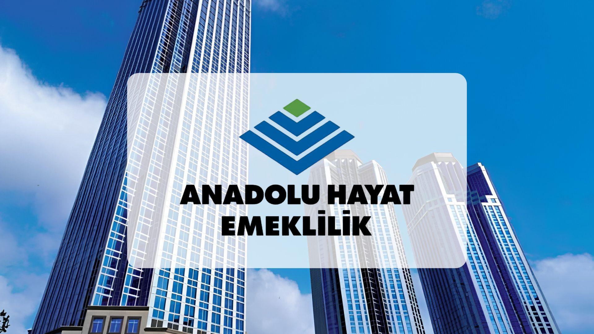 Anadolu Hayat Emeklilik’in Aktif Büyüklüğü Yüzde 35 Artışla 508 Milyar TL’ye Ulaştı