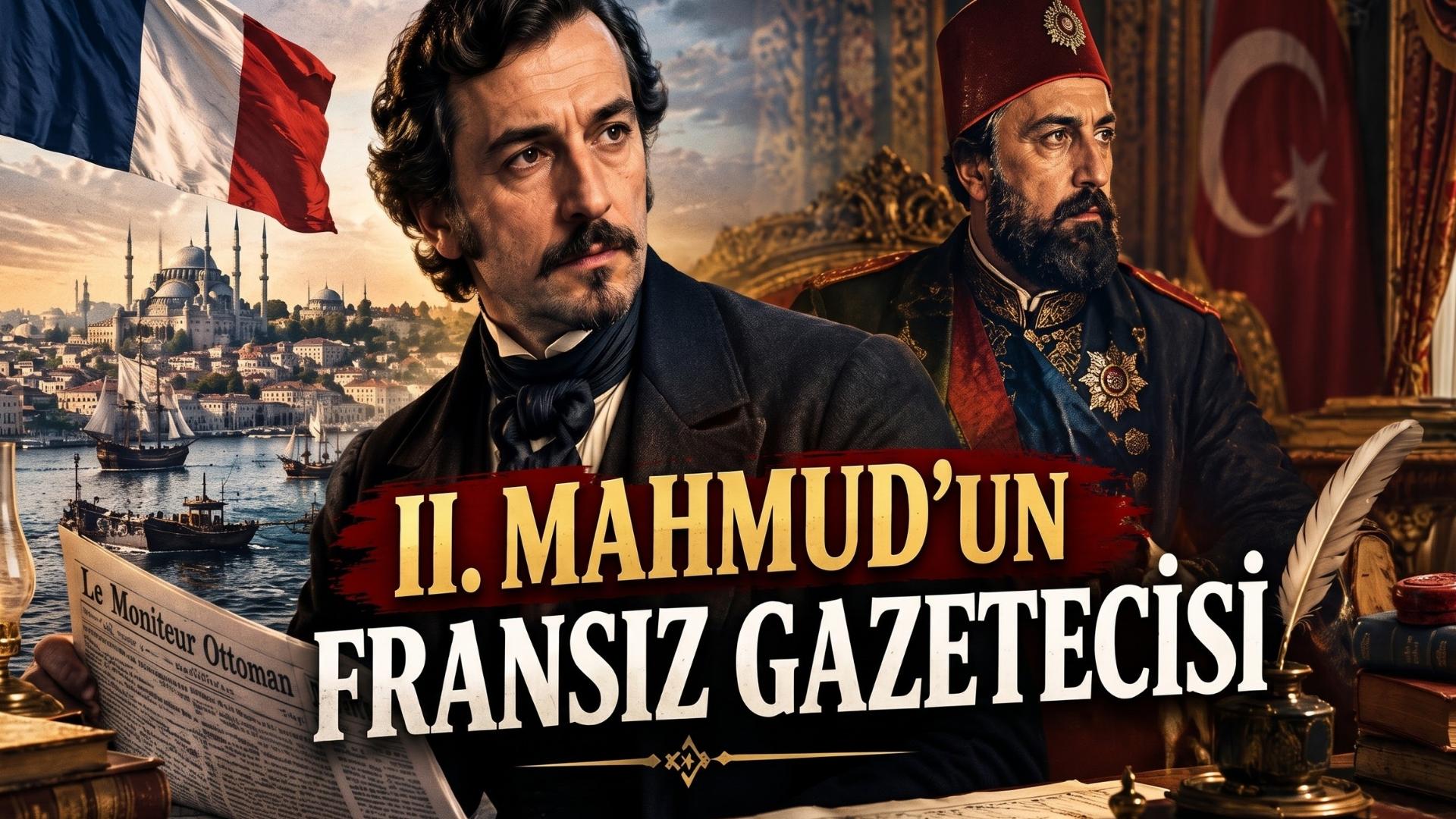 Sultan II. Mahmud’un Fransız Gazetecisi: Alexandre Blacque (Blak Bey)