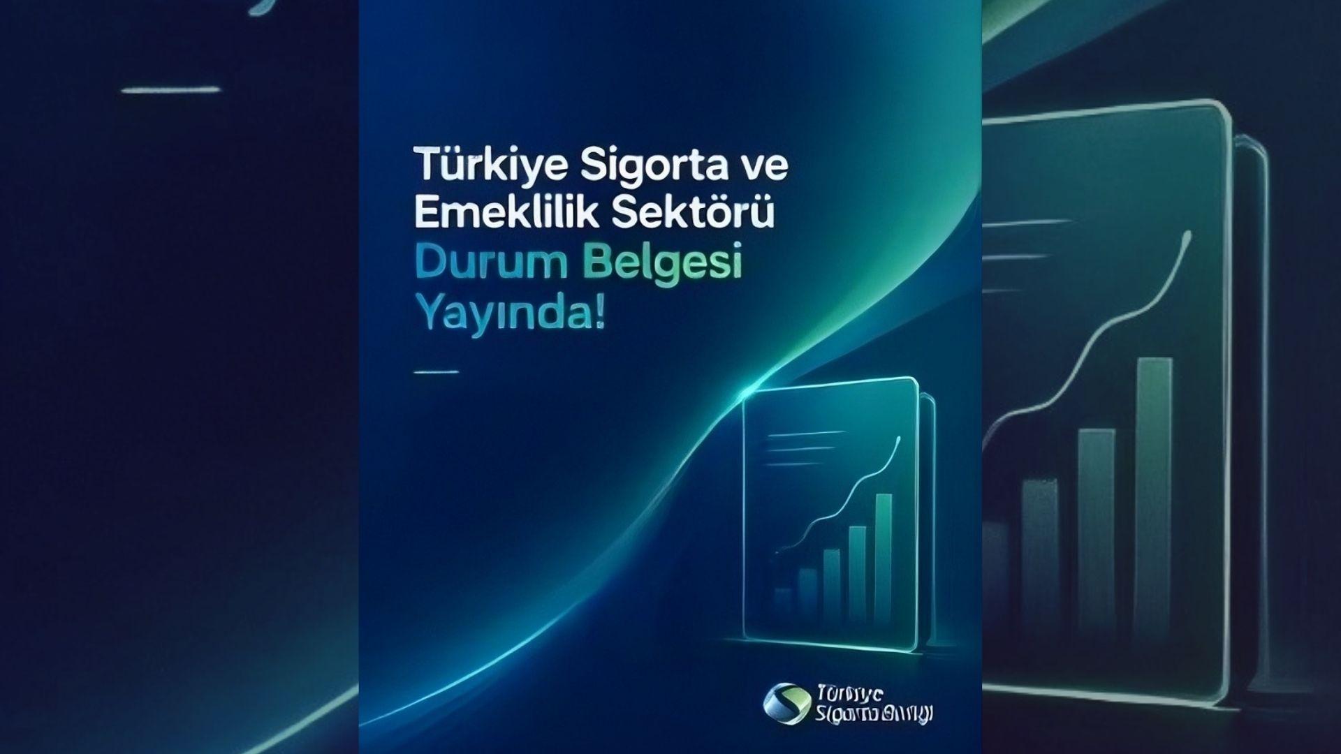 TSB “Sigorta Ve Emeklilik Sektörü Durum Belgesi’ni” Yayınladı