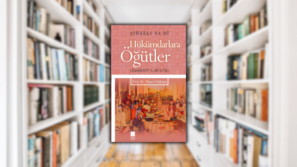 Sadi-İ Şirazi’den Yöneticilik Tavsiyeleri